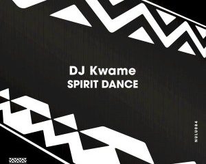 DJ Kwame – Spirit Dance Original Mix Hiphopza 300x240 - DJ Kwame – Spirit Dance (Original Mix)