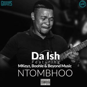 Da Ish – NtomBhoo Ft. Mkeyz Boohle Beyond Music Hiphopza 300x300 - Da Ish – NtomBhoo Ft. Mkeyz, Boohle &amp; Beyond Music