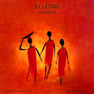Dj Lesoul – Amabele Ft. Deep Narratives Tns Blaqrhythm Hiphopza 300x300 - Dj Lesoul – Amabele Ft. Deep Narratives, Tns &amp; Blaqrhythm