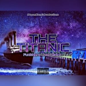FunkNero Uzokdlalela – The Titanic Hiphopza - FunkNero Uzok’dlalela – The Titanic