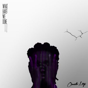 Omah Lay What Have We Done EP 300x300 - Omah Lay – Godly