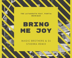 The Layabouts Portia Monique – Bring Me Joy Magic Brothers Dj Stherra Remix Hiphopza 300x240 - The Layabouts & Portia Monique – Bring Me Joy (Magic Brothers & Dj Stherra Remix)