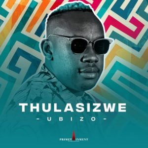 Thulasizwe – Bukuphi Ft. Prince Bulo 300x300 - Thulasizwe – Ubuzong’thanda Ft. 2Point1