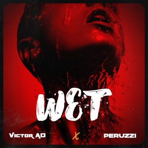 Victor AD Wet 300x300 - Victor AD – Wet Ft. Peruzzi
