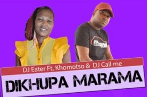 DJ Eater – Dikhupa Marama Ft. Khomotso DJ Call Me Original Hiphopza - DJ Eater – Dikhupa Marama Ft. Khomotso &amp; DJ Call Me (Original)