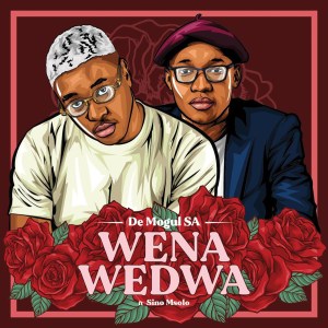 De Mogul SA – Wena Wedwa Ft. Sino Msolo Hiphopza - De Mogul SA – Wena Wedwa Ft. Sino Msolo