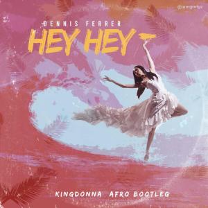 Dennis Ferrer – Hey Hey KingDonna Afro Bootleg Hiphopza - Dennis Ferrer – Hey Hey (KingDonna Afro Bootleg)