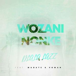Dlala Lazz – Wozani Nonke Ft. Magate Voman Hiphopza 300x300 - Dlala Lazz – Wozani Nonke Ft. Magate &amp; Voman
