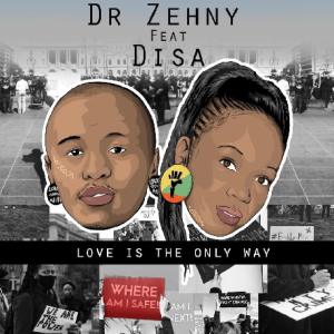 Dr zehny Disa – Love Is The Only Way Original Mix Hiphopza - Dr zehny, Disa – Love Is The Only Way (Original Mix)