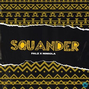 Falz Squander artwork 300x300 - Falz – Squander ft. Niniola