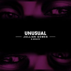 Jullian Gomes – Unusual ft. B. Bravo 300x300 - Jullian Gomes – Unusual Ft. B. Bravo