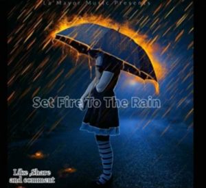 LaMayor Set Fire To The Rain AMAPIANO REMIX Mp3 Download 300x274 - La’Mayor – Set Fire To The Rain (AMAPIANO REMIX)