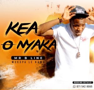 Mr B Line Mokopa le Nama Kea O Nyaka  300x287 - Mr B Line &amp; Mokopa le Nama – Kea O Nyaka