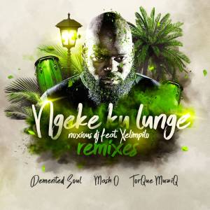 Noxious DJ – Ngeke Ku Lunge Ft. Xelimpilo Mash.O Herb Remix Hiphopza 2 - Noxious DJ – Ngeke Ku Lunge Ft. Xelimpilo (Demented Soul Imp5 Afro Mix)