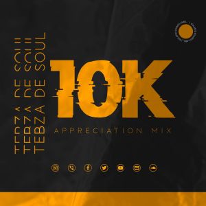 Tebza De SouL – 10K Appreciation Mix Hiphopza - Tebza De SouL – 10K Appreciation Mix