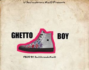 20201217 064055 1609489047408 e1609489322589 - Soul chronicle Muziq – Ghetto Boy