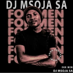 Dj Msoja SA – For Men Afro Tech Hiphopza - Dj Msoja SA – For Men (Afro Tech)