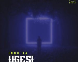 Inno SA – Ugesi Original Mix Hiphopza 300x240 - Inno SA – Ugesi (Original Mix)
