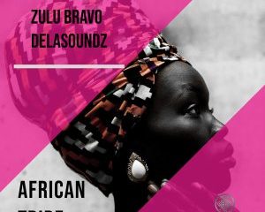 Zulu Bravo DeLAsoundz – African Tribe Original Mix Hiphopza 300x240 - Zulu Bravo & DeLAsoundz – African Tribe (Original Mix)