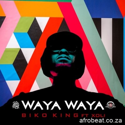 Biko King – Waya Waya Ft. Xoli Hiphopza - Biko King – Waya Waya Ft. Xoli