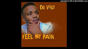 Dj Vigi – Feel My Pain Hiphopza - Dj Vigi – Feel My Pain