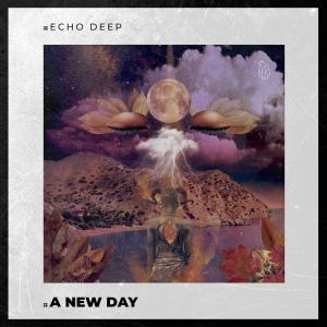 Echo Deep – A New Day Original Mix Hiphopza - Echo Deep – A New Day (Original Mix)