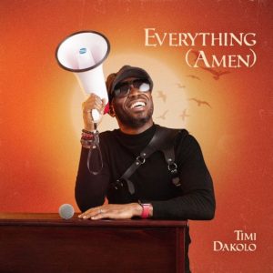 Everything Amen 768x768 1 300x300 - Timi Dakolo – Everything (Prod. by Cohbams Asuquo)