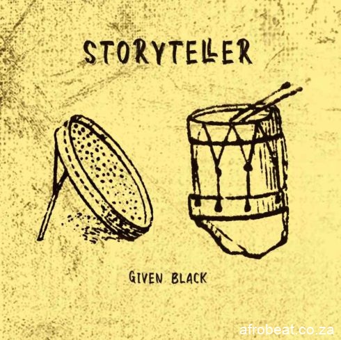 Given Black – Story Teller Hiphopza - Given Black – Story Teller