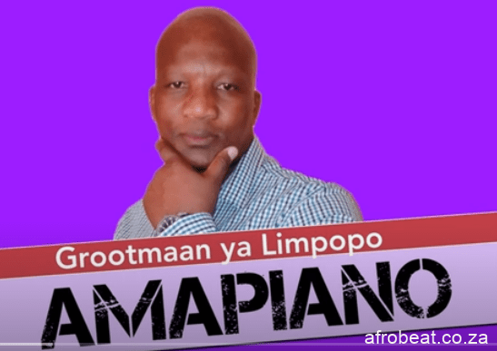 Grootmaan ya Limpopo – Amapiano Hiphopza - Grootmaan ya Limpopo – Amapiano