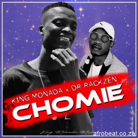 King Monada Dr Rackzen – Chomie Hiphopza - King Monada & Dr Rackzen – Chomie