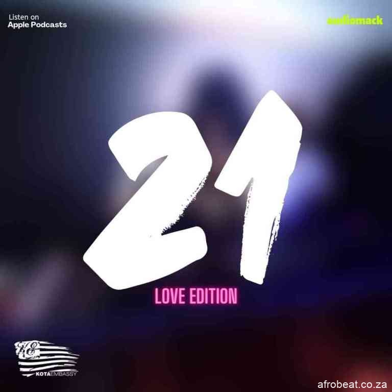 Kota Embassy – Vol. 21 Mix Love Edition Hiphopza - Kota Embassy – Vol. 21 Mix (Love Edition)