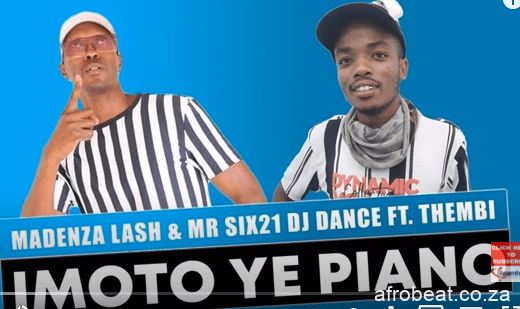 Madenza Lash Mr Six21 DJ Dance – Imoto ye Piano Ft. Thembi Hiphopza - Madenza Lash & Mr Six21 DJ Dance – Imoto ye Piano Ft. Thembi