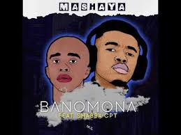 Mashaya – Banomona Ft. Shabba CPT Hiphopza - Mashaya – Banomona Ft. Shabba CPT