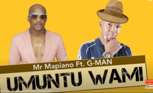 Mr Mapiano – Umuntu Wami Ft. G Man Hiphopza 1 300x184 - Mr Mapiano – Umuntu Wami Ft. G-Man