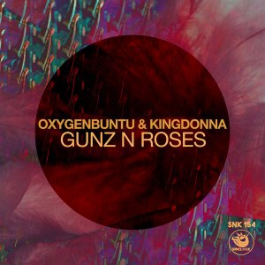 Oxygenbuntu KingDonna – Gunz N Roses Original Mix Hiphopza - Oxygenbuntu &amp; KingDonna – Gunz N Roses (Original Mix)