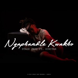 Stagz Jazz Zinitah – Ngaphandle Kwakho Original Mix Hiphopza - Stagz Jazz &amp; Zinitah – Ngaphandle Kwakho (Original Mix)