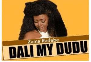 Zama Radebe – Dali My Dudu Hiphopza 300x204 - Zama Radebe – Dali My Dudu