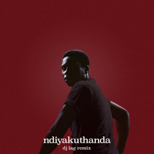 Bongeziwe Mabandla – ndiyakuthanda 12.4.19 DJ Lag Remix Hiphopza - Bongeziwe Mabandla – ndiyakuthanda (12.4.19) (DJ Lag Remix)