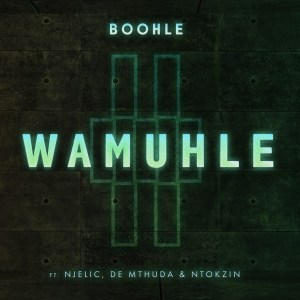 Boohle – Wamuhle Ft. Njelic Ntokzin De Mthuda Hiphopza - Boohle – Wamuhle Ft. Njelic, Ntokzin & De Mthuda