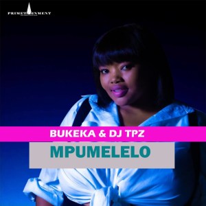Bukeka DJ Tpz – Mpumelelo Hiphopza - Bukeka &amp; DJ Tpz – Mpumelelo