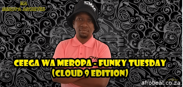 Ceega Wa Meropa – Funky Tuesday Cloud 9 Edition Hiphopza - Ceega Wa Meropa – Funky Tuesday (Cloud 9 Edition)