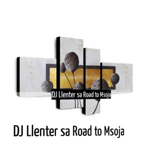 Dj Llenter SA – Road to Msoja Hiphopza - Dj Llenter SA – Road to Msoja
