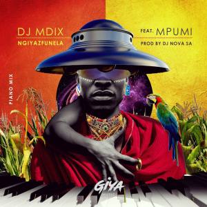 Dj Mdix Dj Nova Mpumi – Ngiyazfunela Piano Mix Hiphopza - Dj Mdix, Dj Nova &amp; Mpumi – Ngiyazfunela (Piano Mix)