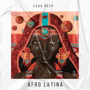 Echo Deep – Afro Latina Original Mix Hiphopza - Echo Deep – Afro Latina (Original Mix)