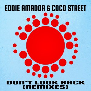 Eddie Amador Coco Street – Dont Look Back Enoo Napa Remix Hiphopza - Eddie Amador, Coco Street – Don’t Look Back! (Enoo Napa Remix)