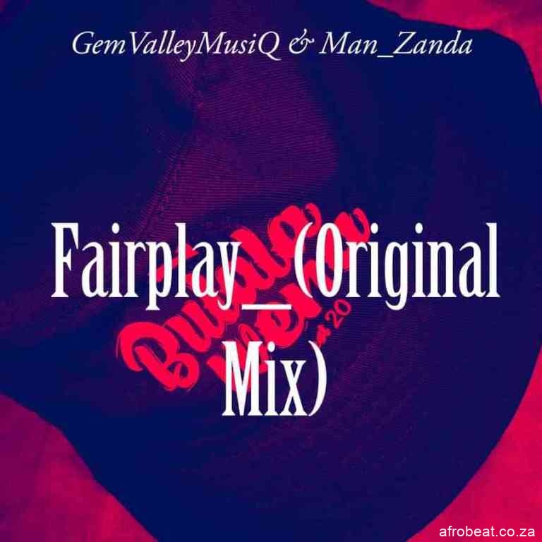 Gem Valley MusiQ Man Zanda – Fairplay Hiphopza - Gem Valley MusiQ & Man_Zanda – Fairplay