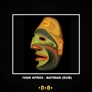 Ivan Afro5 – Batman Dub Mix Hiphopza - Ivan Afro5 – Batman (Dub Mix)