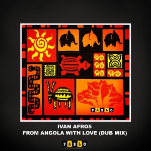 Ivan Afro5 – From Angola With Love Dub Mix Hiphopza - Ivan Afro5 – From Angola With Love (Dub Mix)