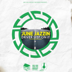 June Jazzin – Driver Step On It Hiphopza - June Jazzin – Driver Step On It