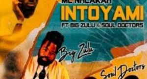 MC Nhlakah – Intoyami Ft. Big Zulu Soul Doctors Hiphopza 300x162 - MC Nhlakah – Intoyami Ft. Big Zulu &amp; Soul Doctors